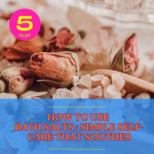 How to Use Bath Salts (In 5 Simple Steps)